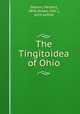 The Tingitoidea of Ohio, Osborn, Herbert, 1856-,Drake, Carl J., joint author 