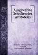 Ausgewhlte Schriften des Aristoteles, Aristotle, Christian Walz, Karl Zell, Carl Friedrich Schnitzer 