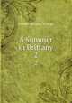A Summer in Brittany. 2, Thomas Adolphus Trollope 