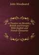 A Treatise on Heraldry, British and Foreign: With English and French Glossaries. 2, John Woodward 