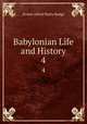 Babylonian Life and History. 4, E. A. Wallis Budge 