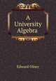 A University Algebra ., Edward Olney 
