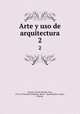 Arte y uso de arquitectura. 2, 