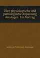 ber physiologische und pathologische Anpassung des Auges: Ein Vortrag, Armin von Tschermak -Seysenegg 