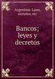 Bancos; leyes y decretos, Argentina. Laws, statutes, etc 