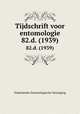 Tijdschrift voor entomologie. 82.d. (1939), Nederlandse Entomologische Vereniging 