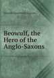 Beowulf, the Hero of the Anglo-Saxons, 