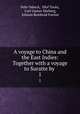 A voyage to China and the East Indies: Together with a voyage to Suratte by .. 1, 