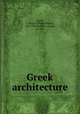 Greek architecture, Smith, T. Roger (Thomas Roger), 1830-1903,Redford, George, d. 1895 