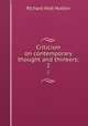 Criticism on contemporary thought and thinkers;. 2, Richard Holt Hutton 