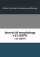 Journal of morphology. v.13 (1897), Wistar Institute of Anatomy and Biology 
