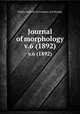 Journal of morphology. v.6 (1892), Wistar Institute of Anatomy and Biology 