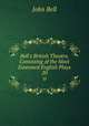 Bell`s British Theatre, Consisting of the Most Esteemed English Plays.. 20, Bell, John 
