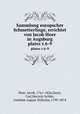 Sammlung europscher Schmetterlinge, errichtet von Jacob Hner in Augsburg. plates v.6-9, Hner, Jacob, 1761-1826,Geyer, Carl,Herrich-Schfer, Gottlieb August Wilhelm, 1799-1874 