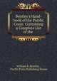 Bentley`s Hand-book of the Pacific Coast: Containing a Complete List of the ., William R. Bentley , Pacific Press Publishing House 