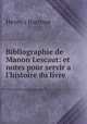 Bibliographie de Manon Lescaut: et notes pour servir a l`histoire du livre, Henry ( Harrisse 