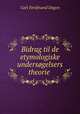 Bidrag til de etymologiske undersgelsers theorie ., Carl Ferdinand Degen 