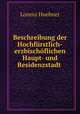 Beschreibung der Hochfrstlich-erzbischflichen Haupt- und Residenzstadt ., Lorenz Huebner 