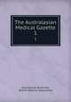 The Australasian Medical Gazette. 1, Australasian Branches, British Medical Association 