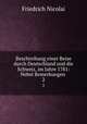 Beschreibung einer Reise durch Deutschland und die Schweiz, im Jahre 1781: Nebst Bemerkungen .. 2, Friedrich Nicolai 