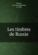 Les timbres de Russie, Moens, J. B. (Jean Baptiste), b. 1833 