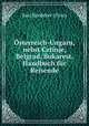 Osterreich-Ungarn, nebst Cetinje, Belgrad, Bukarest. Handbuch fur Reisende, Karl Baedeker (Firm) 