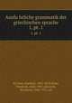 Ausfuhrliche grammatik der griechischen sprache. 1, pt. 1, 
