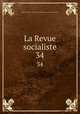 La Revue socialiste. 34, 