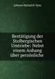 Besttigung der Stolbergischen Umtriebe: Nebst einem Anhang ber persnliche ., Johann Heinrich Voss 