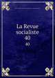La Revue socialiste. 40, 