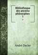 Bibliotheque des anciens philosophes .. 1, 
