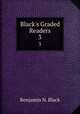 Black`s Graded Readers. 3, Benjamin N. Black 