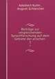 Beitrge zur vergleichenden Sprachforschung auf dem Gebiete der arischen .. 1, Adalbert Kuhn , August Schleicher 