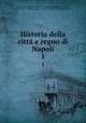 Historia della citt e regno di Napoli. 1, Summonte, Giovanni Antonio, d. 1604,Adams, John, 1735-1826, former owner. BRL,John Adams Library (Boston Public Library) BRL 