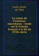 Le comte de Frontenac microforme : tude sur le Canada franais la fin du XVIIe sicle, 