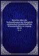 Berichte ber die Verhandlungen der Kniglich schsischen Gesellschaft der Wissenschaften zu Leipzig. 50-51, 