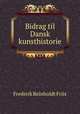 Bidrag til Dansk kunsthistorie, Frederik Reinholdt Friis 