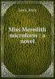 Miss Meredith microform : a novel, Levy, Amy 