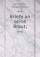Briefe an seine Braut;, Leisewitz, Johann Anton 