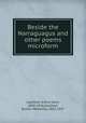 Beside the Narraguagus and other poems microform, Lockhart, Arthur John, 1850-1926,Lockhart, Burton Wellesley, 1855-1937 