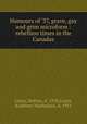Humours of `37, grave, gay and grim microform : rebellion times in the Canadas, Lizars, Robina, d. 1918,Lizars, Kathleen Macfarlane, d. 1931 