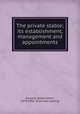 The private stable; its establishment, management and appointments, Garland, James Albert, 1870-1906. [from old catalog] 