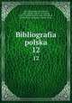 Bibliografia polska. 12, 