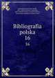 Bibliografia polska. 16, 