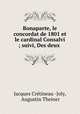 Bonaparte, le concordat de 1801 et le cardinal Consalvi ; suivi, Des deux ., 