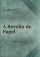 A Revolta de Papel, L. Valentin 