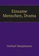 Einsame Menschen, Drama, Gerhart Hauptmann 