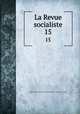 La Revue socialiste. 15, 