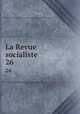La Revue socialiste. 26, 