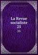 La Revue socialiste. 25, 